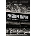 Pinstripe Empire: The New York Yankees from Before the Babe to After the Boss