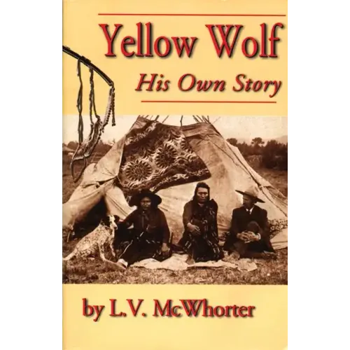 Yellow Wolf: His Own Story