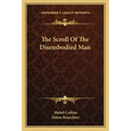 The Scroll of the Disembodied Man