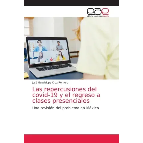 Las repercusiones del covid-19 y el regreso a clases presenciales