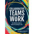 Collaborative Teams That Work: The Definitive Guide to Cycles of Learning in a Plc