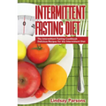 Intermittent Fasting Diet: The Intermittent Fasting Cookbook - Delicious Recipes for the Intermittent Diet