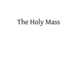 The Holy Mass