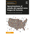 Aproximaciones al estudio del español como lengua de herencia