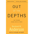 Out of the Depths, Third Edition, Revised and Expanded: The Psalms Speak for Us Today