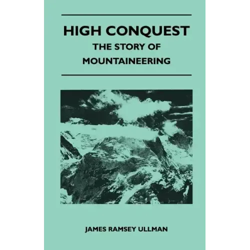 High Conquest - The Story of Mountaineering