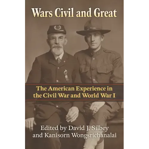 Wars Civil and Great: The American Experience in the Civil War and World War I
