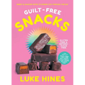 Guilt-Free Snacks: Healthy Sweet & Savoury Snacks to Power You Through the Day (Tbc)