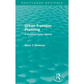 Urban Transport Planning (Routledge Revivals): A Developmental Approach
