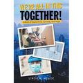 We'Re All in This Together!: A Book of Quarantine, Comedy, and Hope