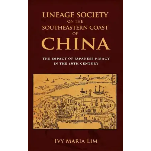Lineage Society on the Southeastern Coast of China: The Impact of Japanese Piracy in the 16th Century