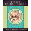 Ferret Coloring Book: 30 Hand Drawn Ferret Drawings. If You Love Ferrets Or Know Someone That Does Then this Is The Perfect Coloring Book Or Gift.