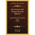 Some Essays and Passages by John Eglinton: Selected by William Butler Yeats (1905)