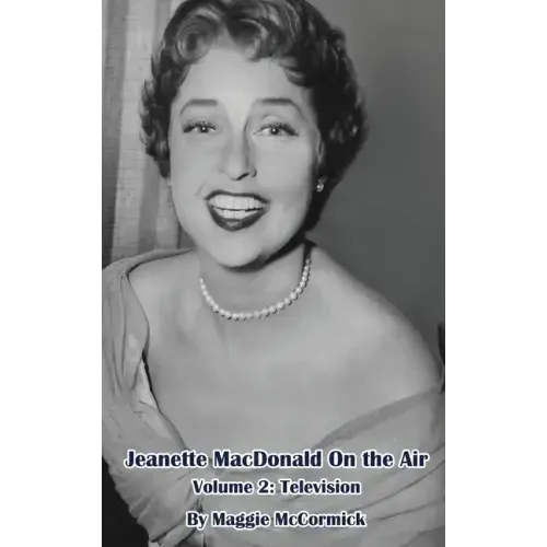 Jeanette MacDonald On the Air, Volume 2 (hardback): Television