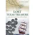 Lost Texas Treasure: Sunken Ships, Rawhide Maps and Buried Plunder