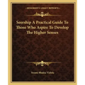 Seership a Practical Guide to Those Who Aspire to Develop the Higher Senses