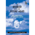 The Woman with the Flying Head and Other Stories