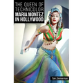 The Queen of Technicolor: Maria Montez in Hollywood