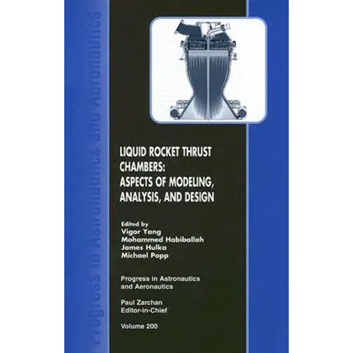 Liquid Rocket Thrust Chambers: Aspects of Modeling, Analysis, and Design