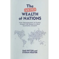 The Public Wealth of Nations: How Management of Public Assets Can Boost or Bust Economic Growth