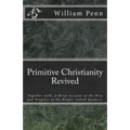 Primitive Christianity Revived