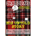 Grandpa's Journal - His Untold Story: Stories, Memories and Moments of Grandpa's Life