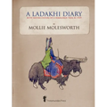 A Ladakhi Diary - With Watercolours of a Himalayan Trek in 1929
