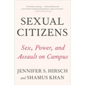 Sexual Citizens: A Landmark Study of Sex, Power, and Assault on Campus