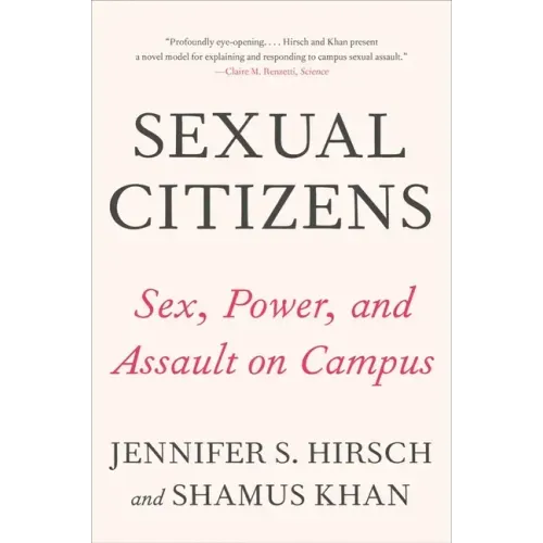 Sexual Citizens: A Landmark Study of Sex, Power, and Assault on Campus