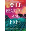 Wild, Beautiful, and Free