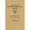 Abstract of North Carolina Wills [16363-1760]: Compiled from Original and Recorded Wills in the Office of the Secretary of States