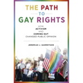 The Path to Gay Rights: How Activism and Coming Out Changed Public Opinion