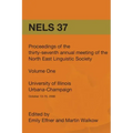 Nels 37: Proceedings of the 37th Annual Meeting of the North East Linguistic Society: Volume 1