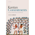 Kantian Commitments: Essays on Moral Theory and Practice