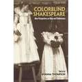 Colorblind Shakespeare: New Perspectives on Race and Performance