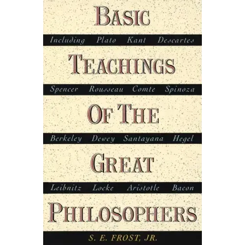 Basic Teachings of the Great Philosophers: A Survey of Their Basic Ideas