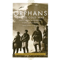 Orphans of the Cold War: America and the Tibetan Struggle for Survival