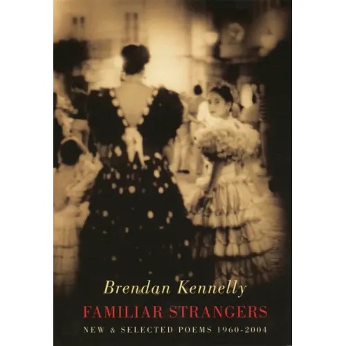 Familiar Strangers: New & Selected Poems 1960-2004