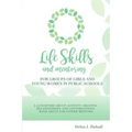 Life Skills and Mentoring for Groups of Girls and Young Women in Public Schools