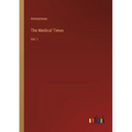 The Medical Times: Vol. I