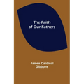 The Faith of Our Fathers