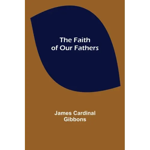 The Faith of Our Fathers
