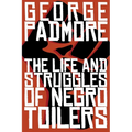 The Life and Struggles of Negro Toilers
