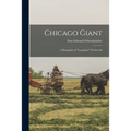 Chicago Giant: a Biography of "Long John" Wentworth