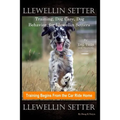 Llewellin Setter Training, Dog Care, Dog Behavior, for Llewellin Setters By D!G THIS DOG Training, Training Begins From the Car Ride Home, Llewellin S