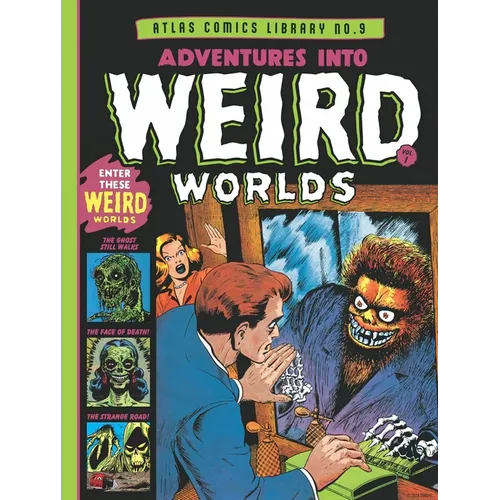 The Atlas Comics Library No. 9: Adventures Into Weird Worlds Vol. 1