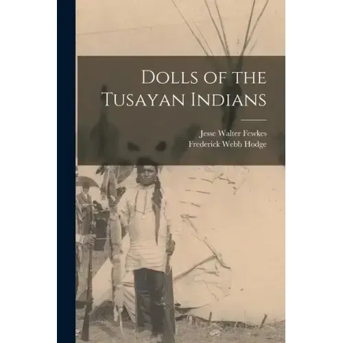 Dolls of the Tusayan Indians
