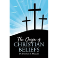 The Origin of Christian Beliefs