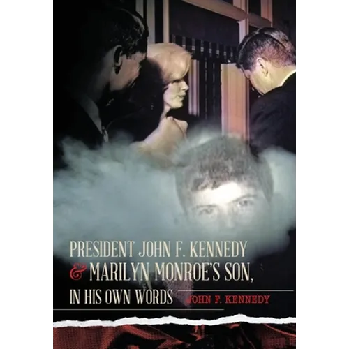 President John F. Kennedy & Marilyn Monroe's Son, in his own words