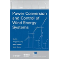 Power Conversion and Control of Wind Energy Systems